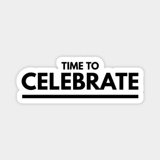 Time To Celebrate - Birthday Magnet