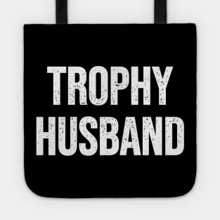 Trophy husband Tote