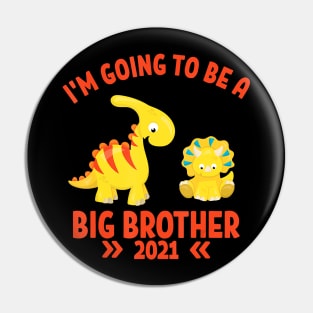 Big Brother 2021 I'm Going To Be A Big brother Dinosaurs Pin