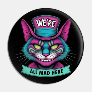 Cheshire Cate: We're All Mad Here Pin