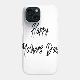 happy mothers day Phone Case