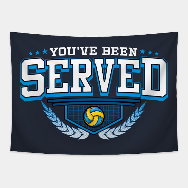 You've Been Served Volleyball Player Team Coach Tournament Tapestry by E