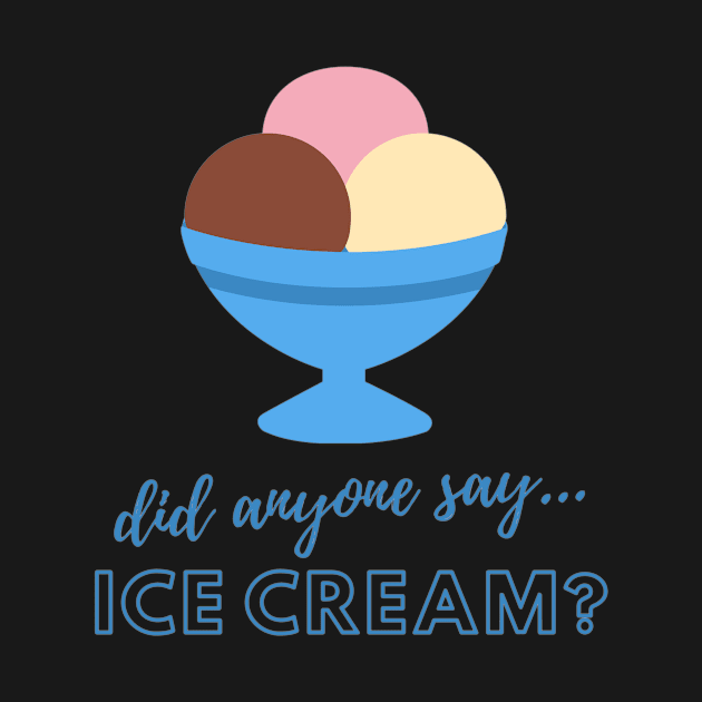 Did anyone say…ICE CREAM? by Be BOLD