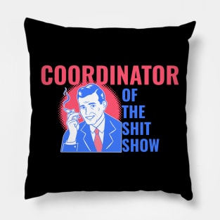 Coordinator of the Shit Show! Vintage retro style and aesthetic Pillow