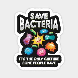 Save Bacteria - Funny Biology Gift Magnet