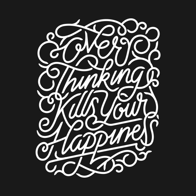 Over Thinking Kills Your Happiness by Viral Bliss