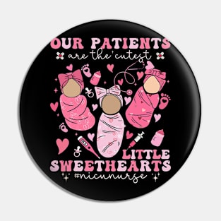 Our Patients Are The Cutest Little Sweethearts NICU Nurse Pin