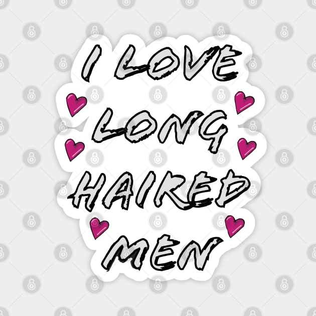 Love long haired men Magnet by wildjellybeans