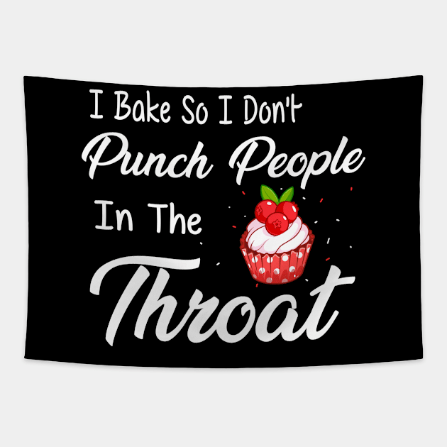 I Bake So I Don't Punch People In The Throat Cupcake Tapestry by Ortizhw
