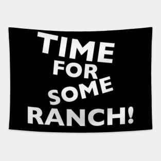 Time For Some Ranch! Tapestry