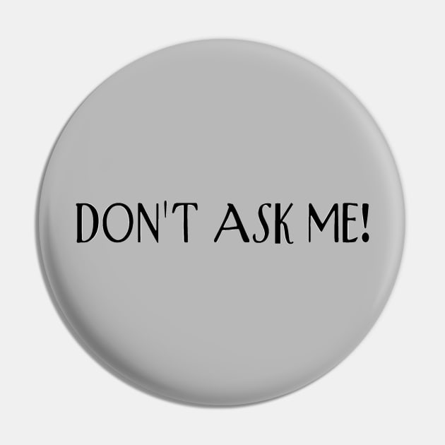 Don’t ask me! Pin by Orchid's Art