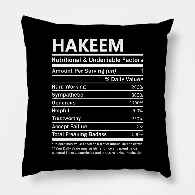 Hakeem Name T Shirt - Hakeem Nutritional and Undeniable Name Factors Gift Item Tee Pillow by nikitak4um