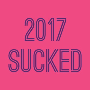 2017 Sucked (Purple Text) T-Shirt