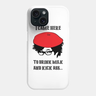 Drink Milk and Kick Ass ! Phone Case