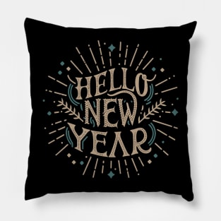 Hello New Year -  Embrace New Beginnings Pillow