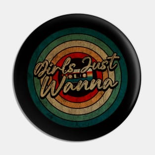 Girls Just Wanna   - Vintage Circle kaset Pin