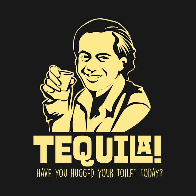 Tequila Funny Joke for Shot Fans by c1337s