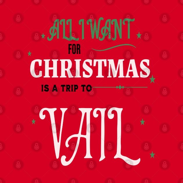 ALL I WANT FOR CHRISTMAS IS A TRIP TO VAIL by Imaginate