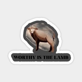 WORTHY IS THE LAMB Magnet