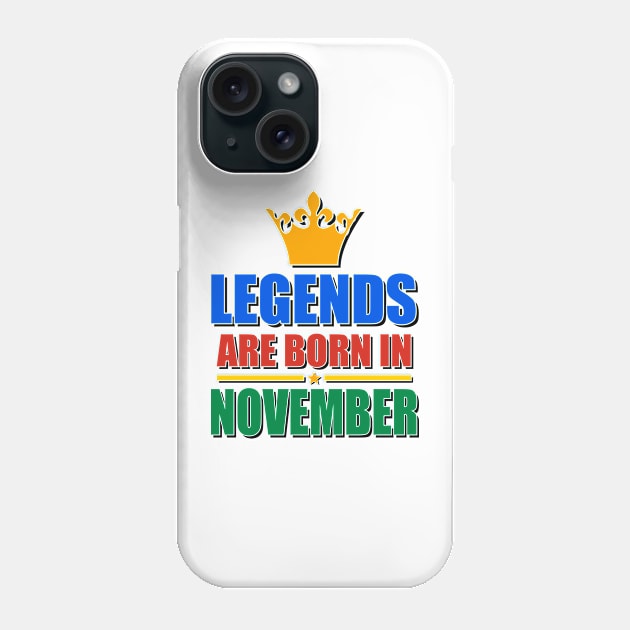 Legends Are born In November Phone Case by TheArtism