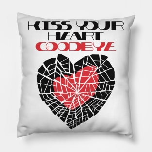 Kiss your heart goodbye Pillow