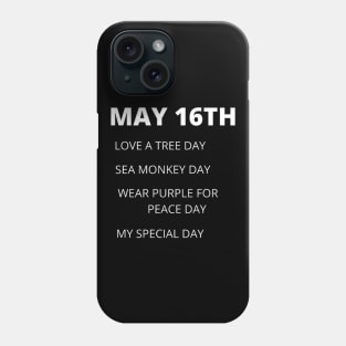 May 16th holidays. Phone Case