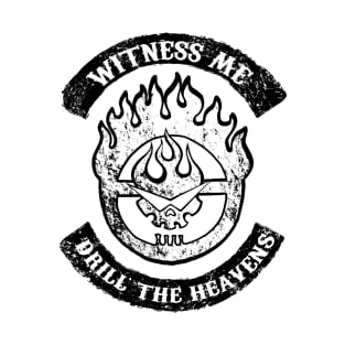 Witness me drill the heavens Black T-Shirt