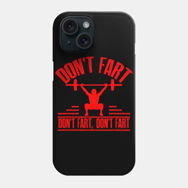 Don't Fart Funny Fitness Gym Workout Weights Squat Phone Case by luckyboystudio