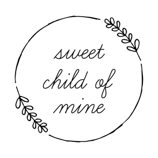 Sweet Child of Mine T-Shirt