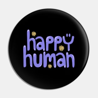 Happy Human Pin