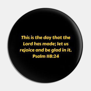 Bible Verse Psalm 118:24 Pin