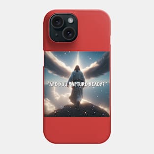 "Are You Rapture Ready!" Phone Case