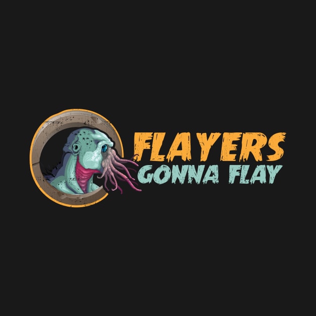 Flayers Gonna Flay by KennefRiggles