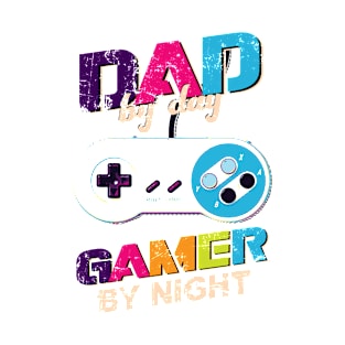 dad by day gamer by night T-Shirt