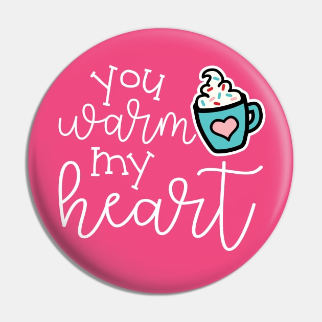 You Warm My Heart Hot Cocoa Valentines Day Cute Pin by GlimmerDesigns