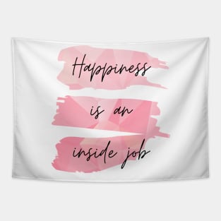 Happiness Is an Inside Job Tapestry