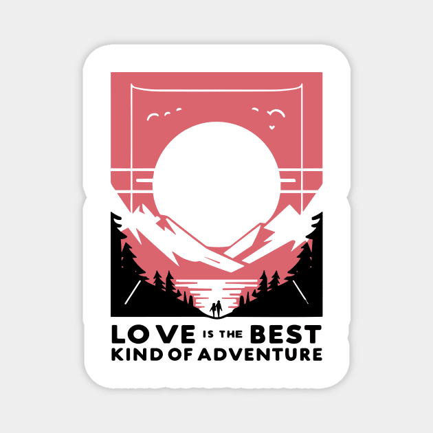 Love is the Best Kind of Adventure Magnet by Frank Ring