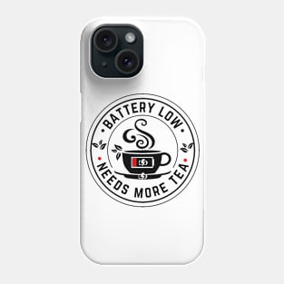 Battery Weak Need More Tea Cups Teacup Tea Lover Funny Gift  Shirt Phone Case