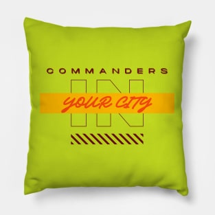 COMMANDERS IN YOUR CITY Pillow