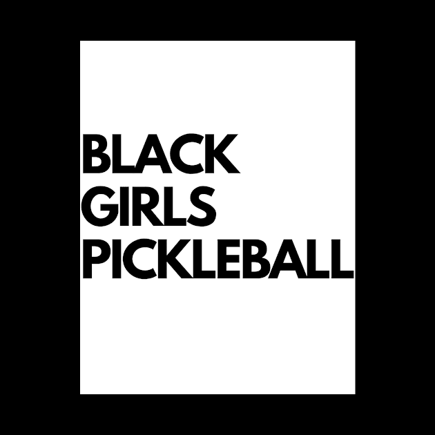 Black Girls Pickleball by Teas4MyLove