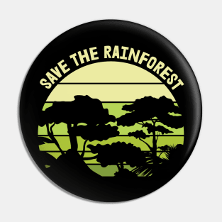 Save The Rainforest Pin