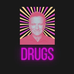 DRUGS - Reality is just a crutch for people who can't handle drugs - Robin Williams Quote T-Shirt