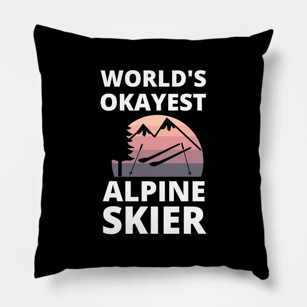 Skiing Lover Okayest Alpine Skier - Funny Skiing Pillow by Petalprints