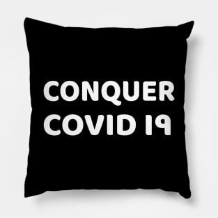 Conquer COVID 19 Pillow