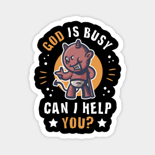 Cute Devil funny quote God is busy can I help you? Magnet