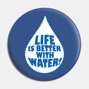 Life is better with water version 2 Pin