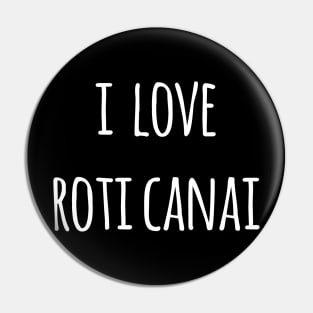 i love roti canai Pin