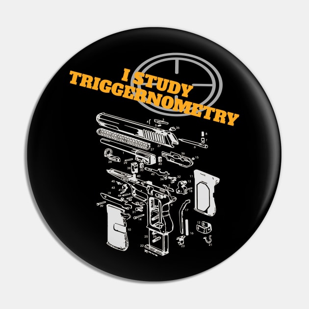 I studyTriggernometry gun great gift for men,dad,grandpa Pin by DODG99