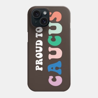 Proud to Caucus Colorful Pastel Retro Phone Case