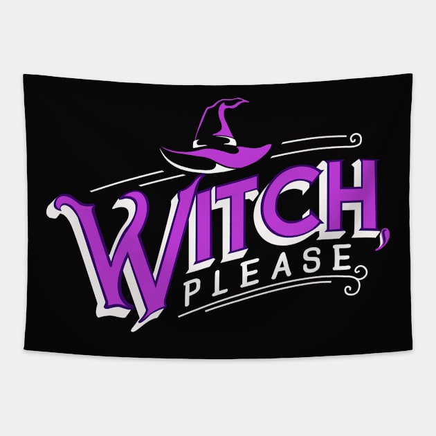 Witch, please. Funny Halloween Gift. Tapestry by KsuAnn